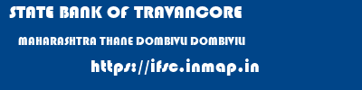 STATE BANK OF TRAVANCORE  MAHARASHTRA THANE DOMBIVLI DOMBIVILI  ifsc code